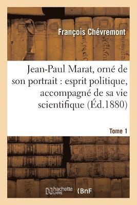 bokomslag Jean-Paul Marat, Orn de Son Portrait: Esprit Politique, Accompagn de Sa Vie Tome 1