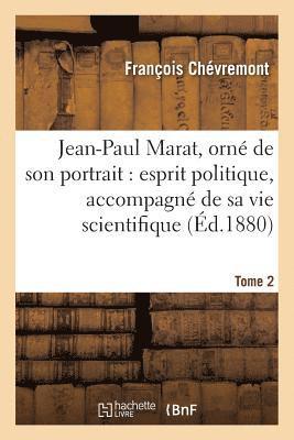 François Chévremont, CHEVREMONT-F - Jean-Paul Marat, Orné de Son Portrait: Esprit Politique, Accompagné de Sa Vie Tome 2, Häftad