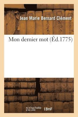 Jean Marie Bernard Clément, CLEMENT-J - Mon Dernier Mot, Häftad