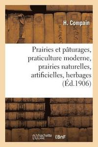 bokomslag Prairies Et Paturages: Praticulture Moderne: Prairies Naturelles, Prairies Artificielles,