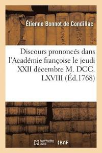 bokomslag Discours Prononces Dans l'Academie Francoise Le Jeudi XXII Decembre M. DCC. LXVIII,