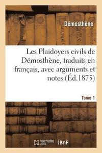 bokomslag Les Plaidoyers Civils, Traduits En Franais, Avec Arguments Et Notes Tome 1