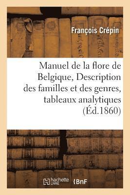 bokomslag Manuel de la Flore de Belgique, Ou Description Des Familles Et Des Genres: Accompagne