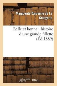 bokomslag Belle Et Bonne: Histoire d'Une Grande Fillette