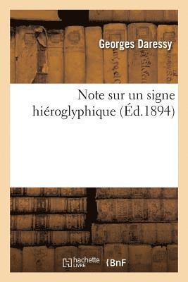 Georges Daressy - Note Sur Un Signe Hiéroglyphique, Häftad