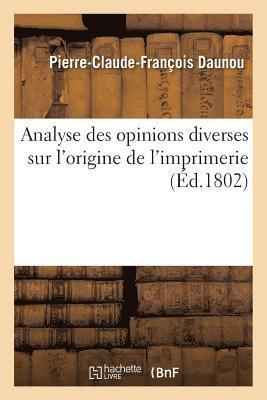Pierre-Claude-François Daunou - Analyse des opinions diverses sur l'origine de l'imprimerie . Lue à la séance de l'Institut, Häftad