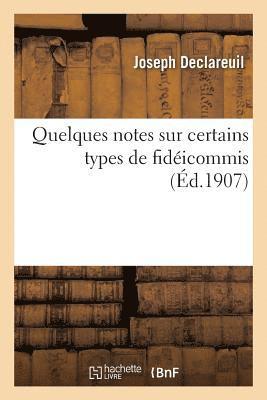 Quelques Notes Sur Certains Types de Fidéicommis