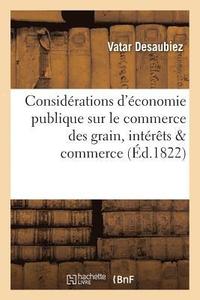 bokomslag Considrations d'conomie Publique Sur Le Commerce Des Grains, Ou Moyens de Concilier