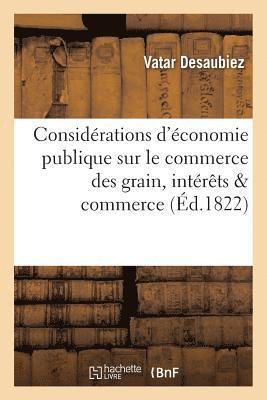 Considrations d'conomie Publique Sur Le Commerce Des Grains, Ou Moyens de Concilier 1