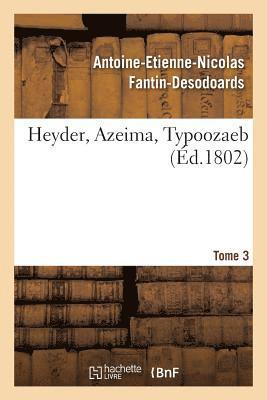 Heyder, Azeima, Typoozaeb. Tome 3 1