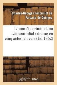 bokomslag L'Honnte Criminel, Ou l'Amour Filial: Drame En Cinq Actes, En Vers