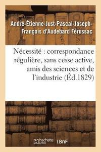 bokomslag de la Necessite d'Une Correspondance Reguliere Et Sans Cesse Active Entre Tous Les Amis