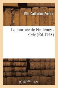 bokomslag La Journe de Fontenoy . Ode