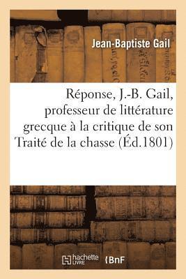 Jean-Baptiste Gail - Réponse, professeur de littérature grecque au Collège de France, à la critique, Häftad