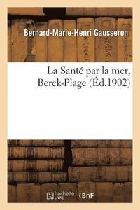 bokomslag La Santé Par La Mer, Berck-Plage