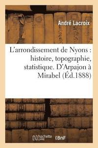 bokomslag L'Arrondissement de Nyons: Histoire, Topographie, Statistique. d'Arpajon  Mirabel