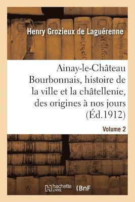 bokomslag Ainay-Le-Chateau En Bourbonnais. Volume 2