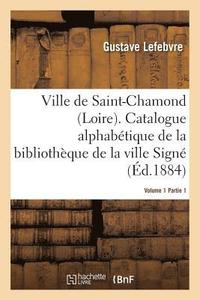 bokomslag Ville de Saint-Chamond Loire. Vol. 1