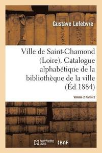 bokomslag Ville de Saint-Chamond Loire. Vol. 2