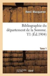 bokomslag Bibliographie Du Dpartement de la Somme. T1