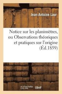 bokomslag Notice Sur Les Planimetres, Ou Observations Theoriques Et Pratiques Sur l'Origine