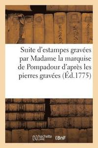 bokomslag Suite d'Estampes Graves Par Madame La Marquise de Pompadour