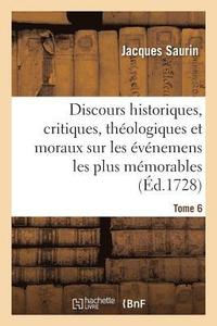 bokomslag Discours Historiques, Critiques, Theologiques Et Moraux. Tome 6