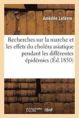 Amédée Lefèvre, LEFEVRE-A - Recherches Sur La Marche Et Les Effets Du Choléra Asiatique, Häftad