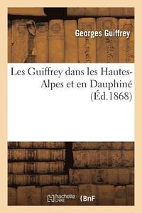 bokomslag Les Guiffrey Dans Les Hautes-Alpes Et En Dauphin