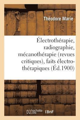 bokomslag lectrothrapie, Radiographie, Mcanothrapie Revues Critiques, Faits lectro-Thrapiques