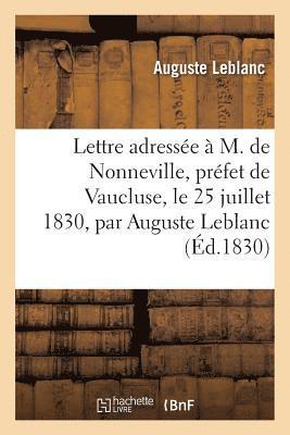 bokomslag Lettre Adressée À M. de Nonneville, Préfet de Vaucluse, Le 25 Juillet 1830, Par Auguste Leblanc,