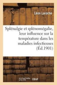 bokomslag Splnalgie Et Splnomgalie, Leur Influence Sur La Temprature Dans Les Maladies Infectieuses