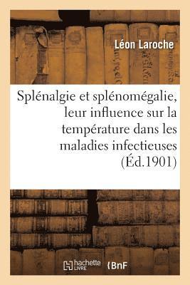 Léon Laroche, LAROCHE-L - Splénalgie Et Splénomégalie, Leur Influence Sur La Température Dans Les Maladies Infectieuses, Häftad
