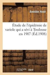 bokomslag Etude de l'Epidemie de Variole Qui a Sevi A Toulouse En 1907