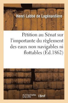 bokomslag Petition Au Senat Dans Le But d'Obtenir Que Cette Haute Assemblee Veuille Bien Rendre