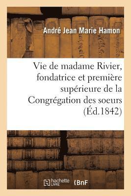 bokomslag Vie de Madame Rivier, Fondatrice de la Congrgation Des Soeurs de la Prsentation de Marie