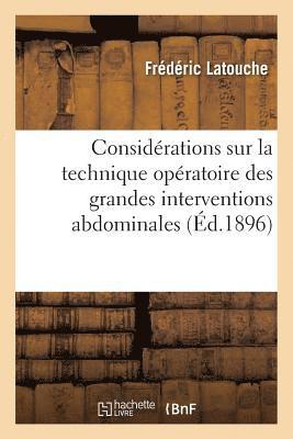 Considerations Sur La Technique Operatoire Des Grandes Interventions Abdominales, 1