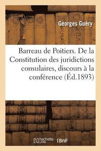 bokomslag Barreau de Poitiers. de la Constitution Des Juridictions Consulaires, Discours Prononce A La Seance