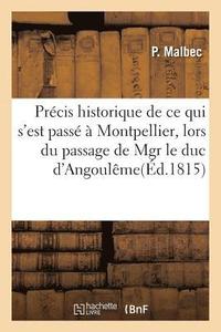 bokomslag Precis Historique de Ce Qui s'Est Passe A Montpellier,