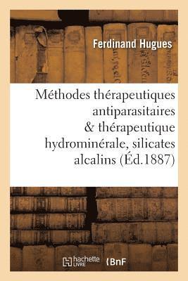 bokomslag Methodes Therapeutiques Antiparasitaires & Therapeutique Hydrominerale, Role Des Silicates Alcalins