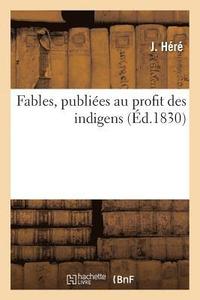 bokomslag Fables, Publiées Au Profit Des Indigens