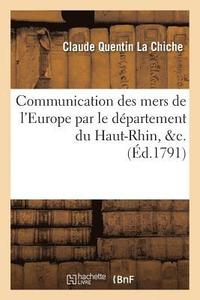 bokomslag Communication Des Mers de l'Europe Par Le Dpartement Du Haut-Rhin, &C.