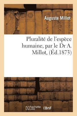 bokomslag Pluralité de l'Espèce Humaine, Par Le Dr A. Millot,