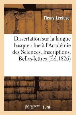 bokomslag Dissertation Sur La Langue Basque: Lue À l'Académie Des Sciences,
