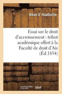 bokomslag Essai Sur Le Droit d'Accroissement: Tribut Academique Offert A La Faculte de Droit d'Aix