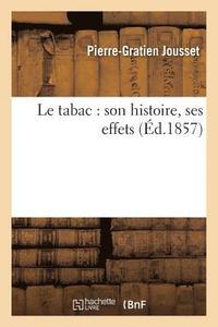 bokomslag Le Tabac: Son Histoire, Ses Effets