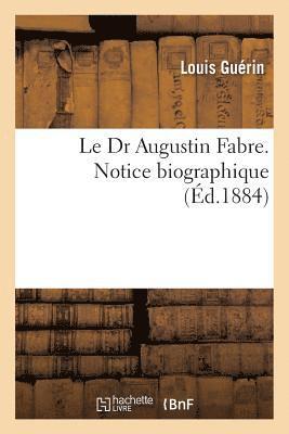 bokomslag Le Dr Augustin Fabre. Notice Biographique