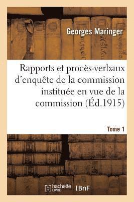Rapports Et Procs-Verbaux d'Enqute de la Commission. Tome 1 1