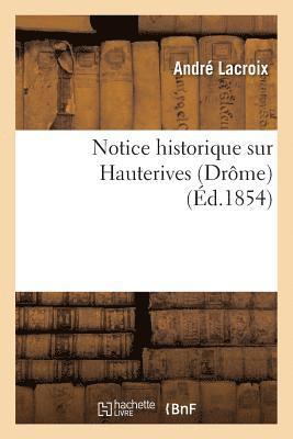 André LaCroix, LACROIX-A, André Lacroix - Notice Historique Sur Hauterives Drôme, Häftad