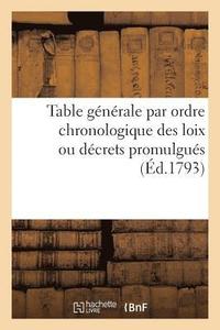 bokomslag Table Generale Par Ordre Chronologique Des Loix Ou Decrets Promulgues